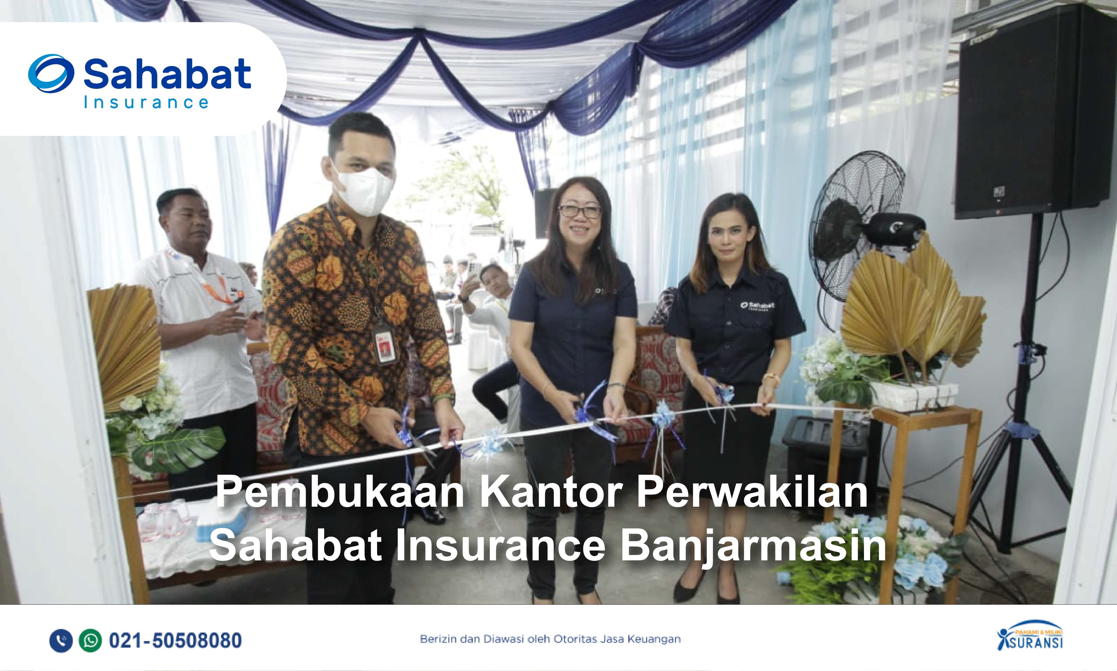 Sahabat Insurance Meresmikan Kantor Perwakilan Banjarmasin